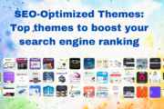 SEO-Optimized Themes: Top Themes to Boost Your Search Engine Ranking