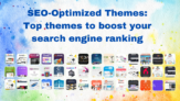 SEO-Optimized Themes: Top Themes to Boost Your Search Engine Ranking