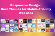 Responsive Design: Best Themes for Mobile-Friendly Websites