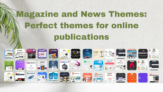 Magazine and News Themes: Perfect Themes for Online Publications